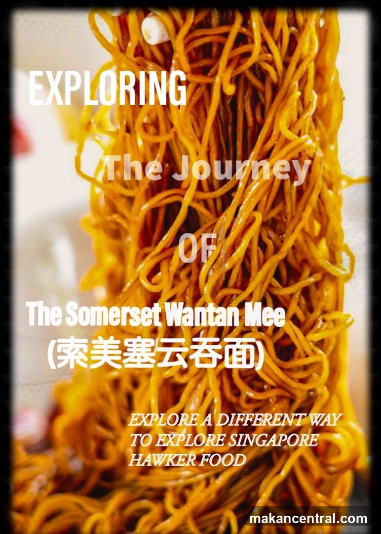Exploring The Journey of The Somerset Wantan Mee