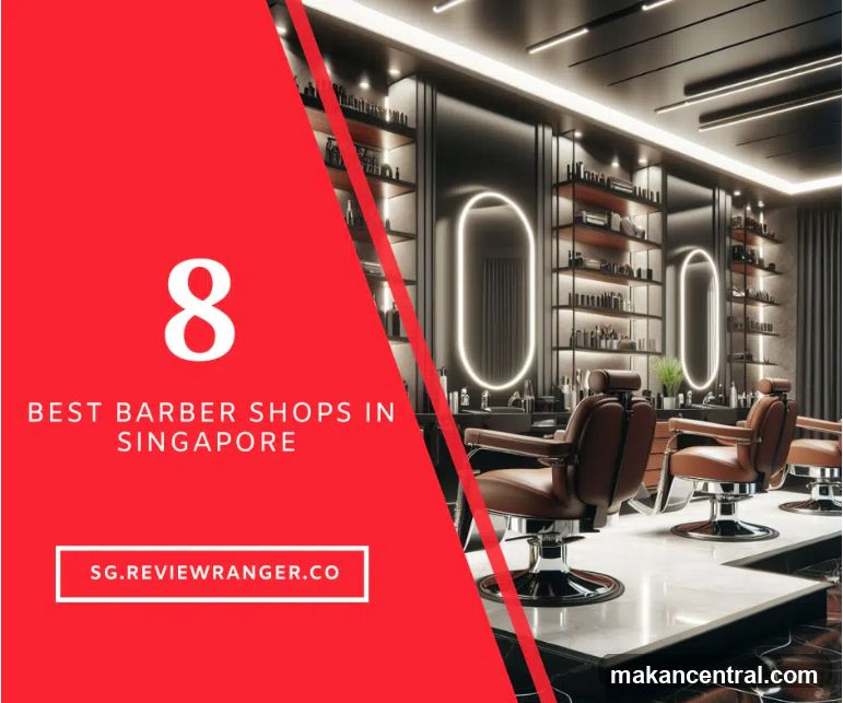 8 Best Barber Shops in Singapore